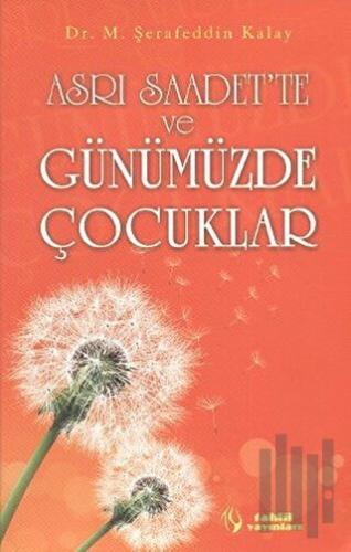 Asrı Saadet’te ve Günümüzde Çocuklar | Kitap Ambarı