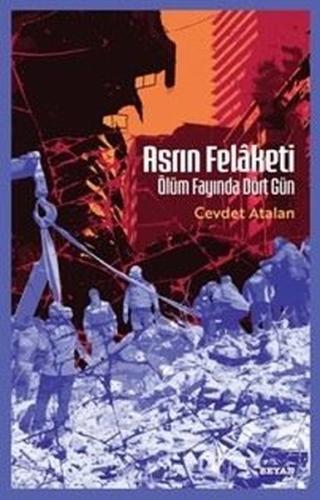 Asrın Felaketi - Ölüm Fayında Dört Gün | Kitap Ambarı
