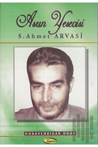Asrın Yesevisi S. Ahmet Arvasi