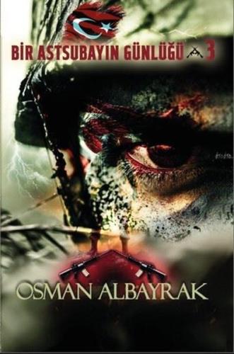 Astsubayın Günlüğü 3 - İsimsiz Kahramanlar | Kitap Ambarı