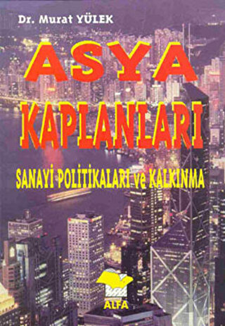 Asya Kaplanları Sanayi Politikaları ve Kalkınma