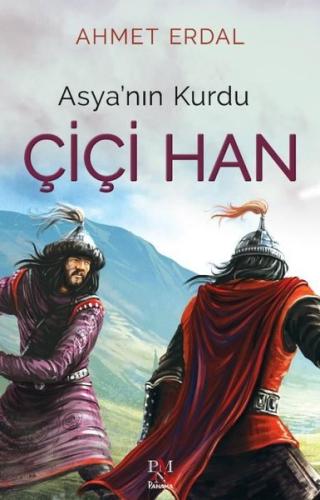 Asya'nın Kurdu Çiçi Han | Kitap Ambarı