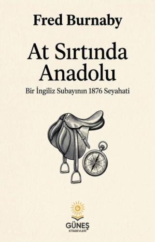 At Sırtında Anadolu - Bir İngiliz Subayının 1876 Seyahati