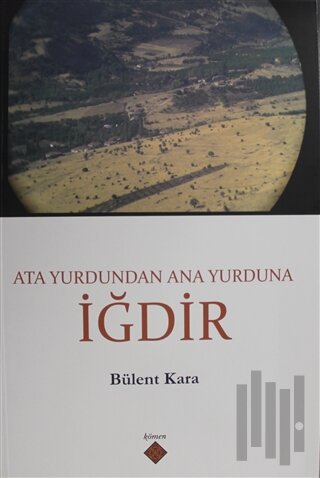 Ata Yurdundan Ana Yurduna İğdir