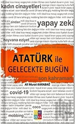 Atatürk İle Gelecekte Bugün