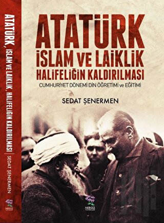 Atatürk İslam ve Laiklik Halifeliğin Kaldırılması