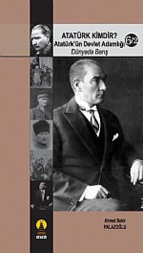 Atatürk Kimdir? Atatürk’ün Devlet Adamlığı - Dünyada Barış 6/2 | Kitap
