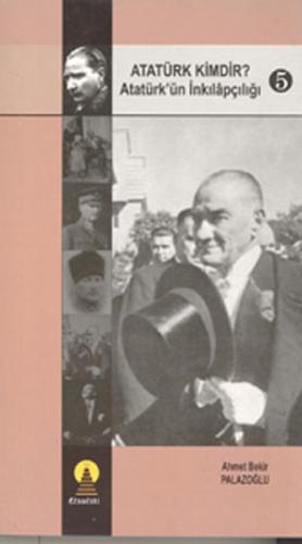 Atatürk Kimdir? Atatürk’ün İnkılapçılığı 5 | Kitap Ambarı