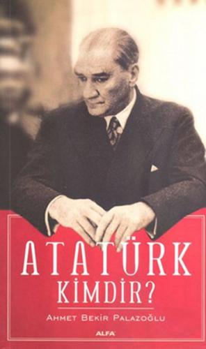 Atatürk Kimdir? | Kitap Ambarı