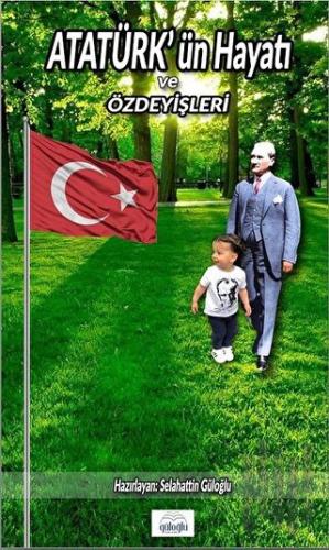 Atatürk’ün Hayatı ve Özdeyişleri