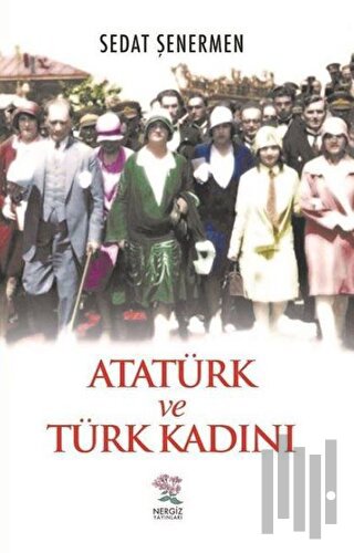 Atatürk ve Türk Kadını