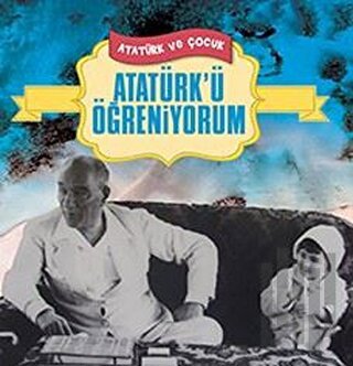 Atatürk'ü Öğreniyorum