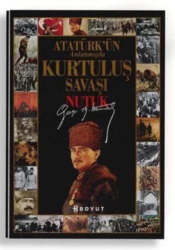 Atatürk'ün Anlatımıyla Kurtuluş Savaşı Nutuk (Ciltli)