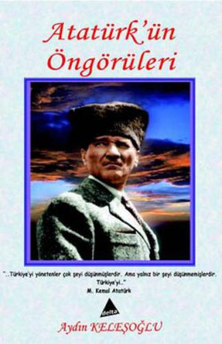Atatürk'ün Öngörüleri | Kitap Ambarı