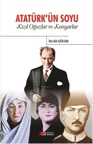 Atatürk'ün Soyu - Kızıl Oğuzlar ve Konyarlar | Kitap Ambarı