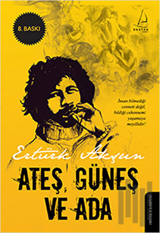 Ateş, Güneş ve Ada