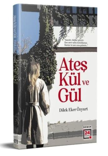 Ateş Kül ve Gül | Kitap Ambarı