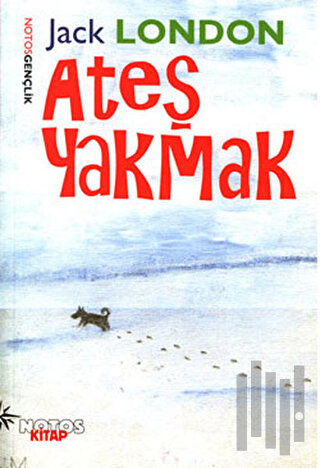 Ateş Yakmak | Kitap Ambarı
