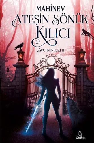 Ateş'in Sönük Kılıcı - Avcı'nın Kızı 2