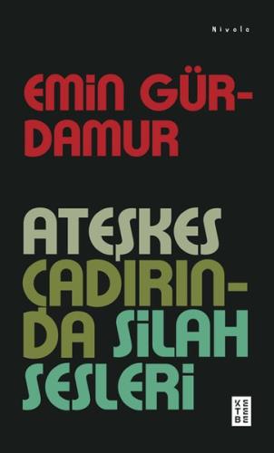 Ateşkes Çadırında Silah Sesleri | Kitap Ambarı