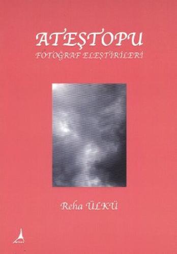 Ateştopu Fotoğraf Eleştirileri