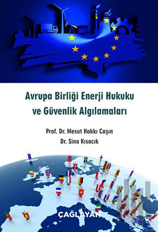 Avrupa Birliği Enerji Hukuku ve Güvenlik Algılamaları | Kitap Ambarı