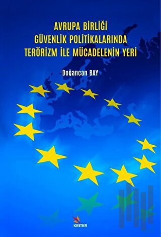 Avrupa Birliği Güvenlik Politikalarında Terörizm İle Mücadelenin Yeri