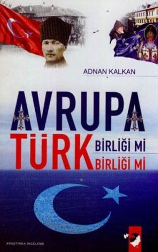 Avrupa Birliği mi Türk Birliği mi