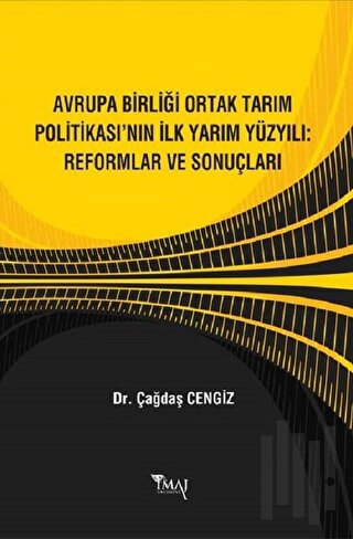Avrupa Birliği Ortak Tarım Politikası’nın İlk Yarım Yüzyılı: Reformlar