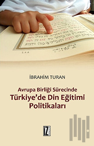 Avrupa Birliği Sürecinde Türkiye’de Din Eğitimi Politikaları