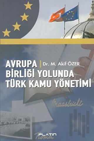 Avrupa Birliği Yolunda Türk Kamu Yönetimi | Kitap Ambarı