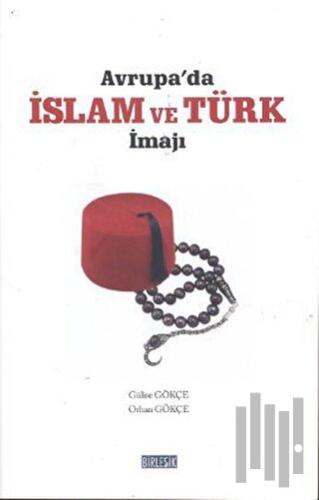 Avrupa’da İslam ve Türk İmajı