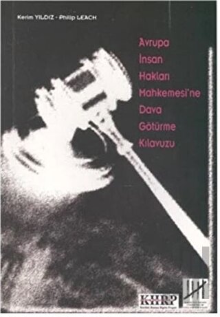 Avrupa İnsan Hakları Mahkemesi’ne Dava Götürme Kılavuzu