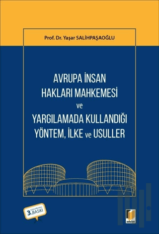 Avrupa İnsan Hakları Mahkemesi ve Yargılamada Kullandığı Yöntem İlke, ve Usuller