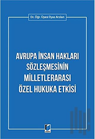 Avrupa İnsan Hakları Sözleşmesinin Milletlerarası Özel Hukuka Etkisi