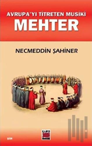 Avrupa’yı Titreten Musiki Mehter