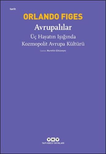 Avrupalılar-Üç Hayatın Işığında Kozmopolit Avrupa Kültürü