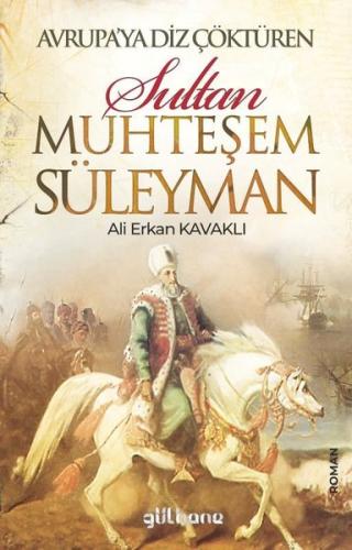 Avrupa'ya Diz Çöktüren Sultan Muhteşem Süleyman | Kitap Ambarı
