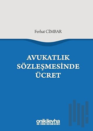 Avukatlık Sözleşmesinde Ücret