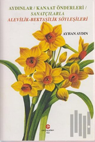 Aydınlar / Kanaat Önderleri / Sanatçılarla Alevilik - Bektaşilik Söyleşileri