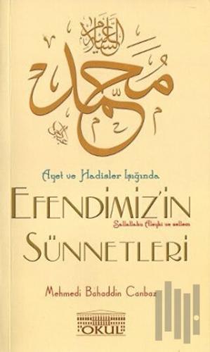 Ayet ve Hadisler Işığında Efendimizin Sünnetleri