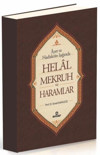 Ayet ve Hadislerin Işığında Helal - Mekruh ve Haramlar