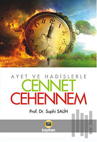 Ayet ve Hadislerle Cennet - Cehennem