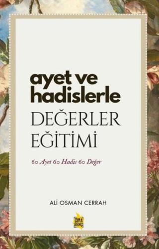 Ayet ve Hadislerle Değerler Eğitimi - 60 Ayet 60 Hadis 60 Değer | Kita