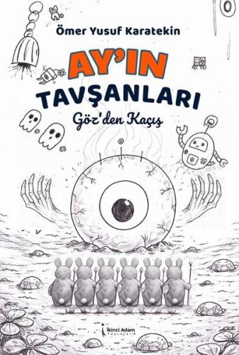 Ay'ın Tavşanları - Göz'den Kaçış
