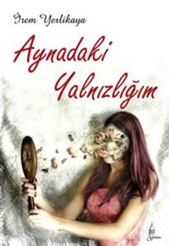 Aynadaki Yalnızlığım | Kitap Ambarı