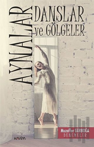 Aynalar, Danslar ve Gölgeler