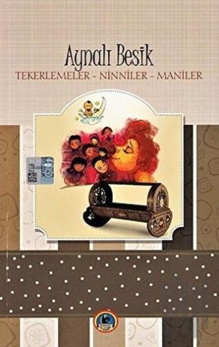 Aynalı Beşik - Tekerlemeler Ninniler Ve Maniler | Kitap Ambarı