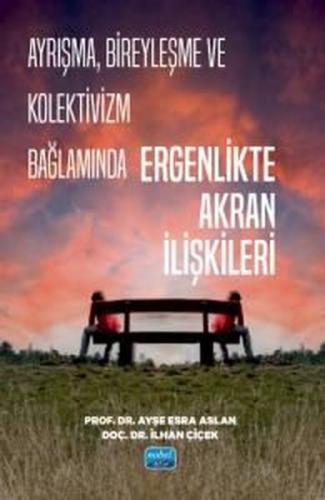 Ayrışma Bireyleşme ve Kolektivizm Bağlamında Ergenlikte Akran İlişkileri