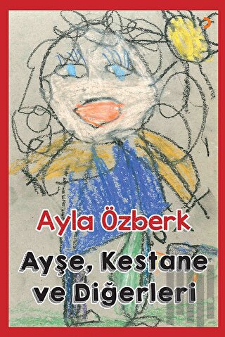 Ayşe, Kestane ve Diğerleri | Kitap Ambarı